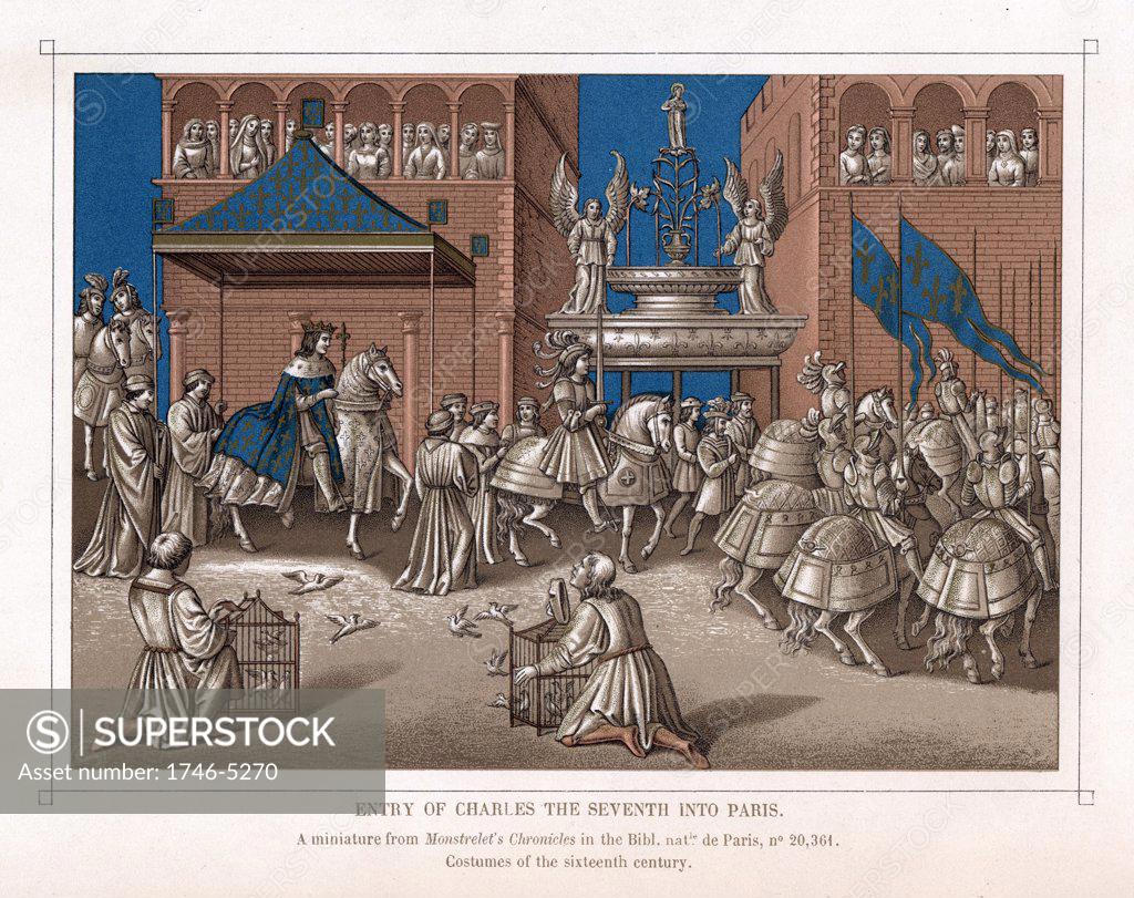 Stock Photo: 1746-5270 Charles VII, The Victorious (1403-1461) King of France from 1422. Charles's majestic entry into Paris preceded by his swordbearer; ladies watch from balconies, while doves of peace are released in foreground. Chromolithograph after Monstrelet's Chronicles 16th century.