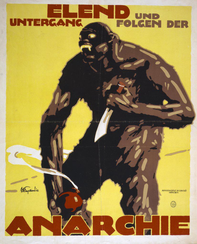 Poster, colour lithograph, print shows a monster an anarchist (?), holding a knife and a bomb. Text : Misery and destruction follows anarchy. Artist, Julius Ussy Engelhard (1883-1964).