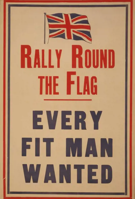 "Rally Round the Flag, Every Fit Man Wanted", World War I Recruitment Poster, United Kingdom, 1914