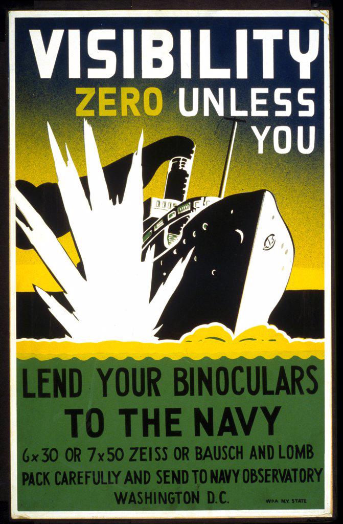 Visibility zero unless you lend your binoculars to the navy 6 x 30 or 7 x 50 Zeiss or Bausch and Lomb : Pack carefully and send to Navy Observatory, Washington, D.C. circa 1941-1943.